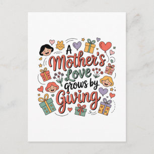 Die Liebe einer Mutter wächst durch Geben Postkarte