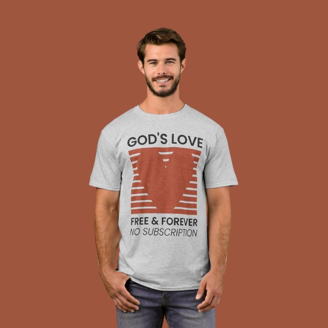 Die Liebe Gottes für immer kein Abonnement Christl T-Shirt (Von Creator hochgeladen)