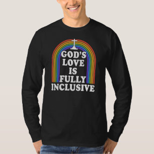 Die Liebe Gottes ist ein vollständig inklusiver, C T-Shirt