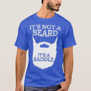 Die Liebe "Saddle Gift Beard" ist nicht nur ein Ba T-Shirt