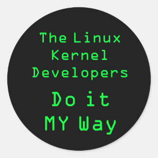 Die Linux-Kernel-Entwickler machen es auf meine We Runder Aufkleber