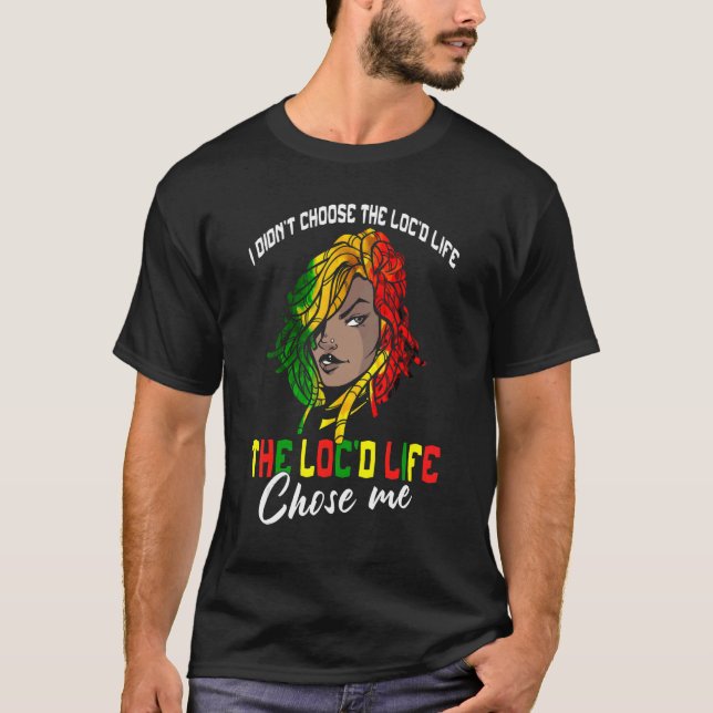 Die Loc'd Life wählt mich finden Frau Rasta Mädche T-Shirt (Vorderseite)