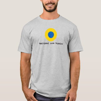 Die Luftstreitkräfte der Ukraine T-Shirt