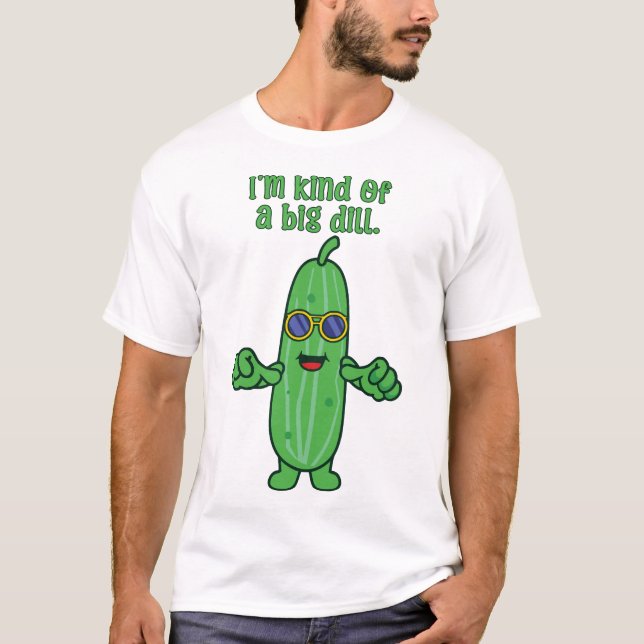 Die lustige Art von Big Deal Dill Pickle Pun T-Shirt (Vorderseite)