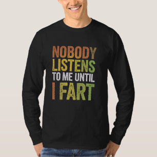 Die lustige Furz hört mir niemand auf, bis ich Fur T-Shirt