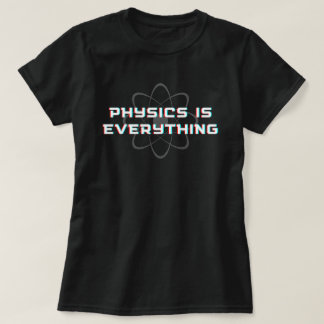 Die lustige Physik ist alles T-Shirt