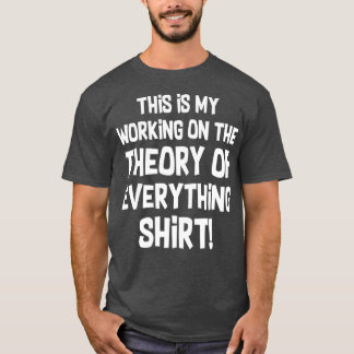 Die lustige Physik-Theorie von allem T-Shirt