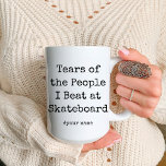 Die lustigen Tränen der Leute, die ich auf Skatebo Tasse<br><div class="desc">Das ist ein lustiges Personalisiertes Skateboard Liebhaber Coffee Tasse zum Geburtstag.</div>