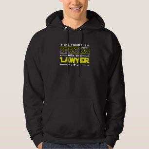 Die Macht ist stark bei diesem Anwalt Job Hoodie