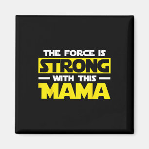 Die Macht ist stark mit dieser meiner Mama Magnet