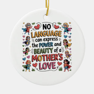 Die Macht und Schönheit der Liebe einer Mutter Keramik Ornament