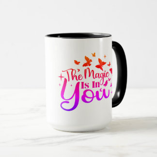 "Die Magie ist in dir" Personalisierter Kaffee Tasse