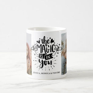 "Die Magie steckt in dir" Fototasse Kaffeetasse