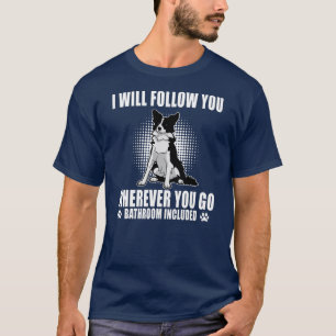 Die Mama Border Collie wird Ihnen überall folgen T-Shirt