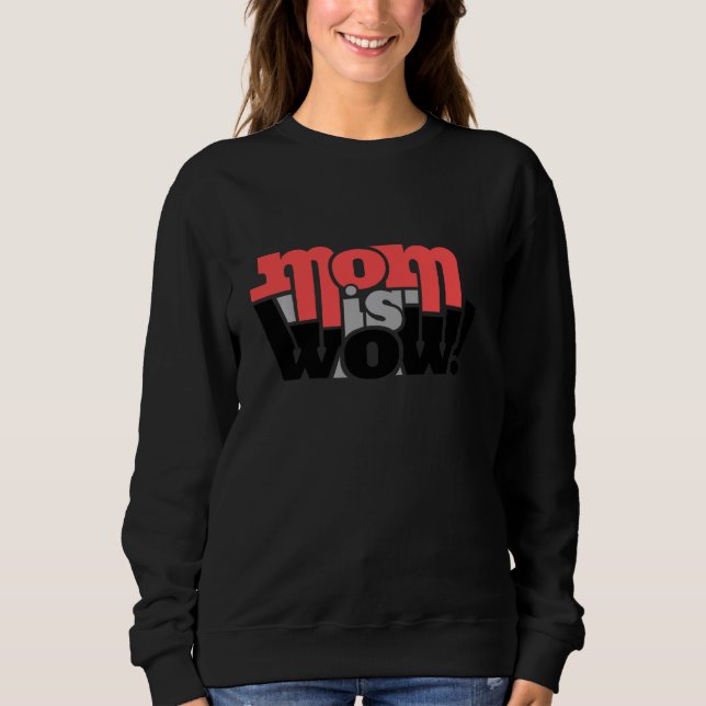 Die Mama der Mutter ist wow Sweatshirt (Vorderseite)