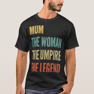 Die Mama, die Frau, die Herrin, die Legende T-Shirt