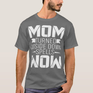 Die Mama drehte sich um die Zauber, die den Mutter T-Shirt