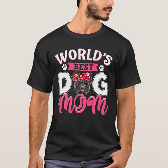 Die Mama "Womens World's Best French Bulldog" T-Shirt (Vorderseite)