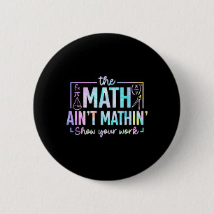 Die Mathe stimmt nicht lustiger Mathelehrer Button