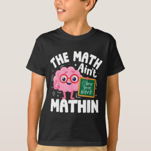 Die Mathe stimmt nicht lustiger Mathelehrer T-Shirt