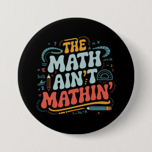 Die Mathe stimmt nicht Rechne es vor Mathelehrer Button