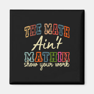 Die Mathe stimmt nicht, zeig deine Arbeit zurück z Magnet