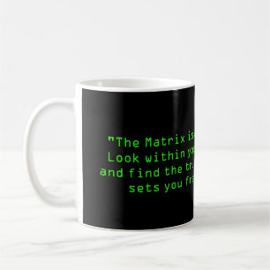"Die Matrix ist eine Lüge. Schau dir selbst und fl Kaffeetasse
