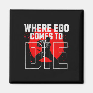 Die Matte ist der Ort, an dem Egos Die werden. 1 Magnet