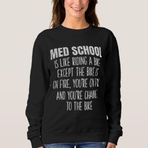 Die Med School ist wie ein Fahrrad-Spaß-Medizinstu Sweatshirt