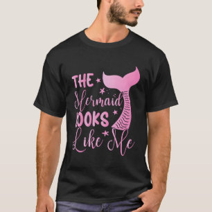 Die Meerjungfrau sieht aus wie ich T-Shirt