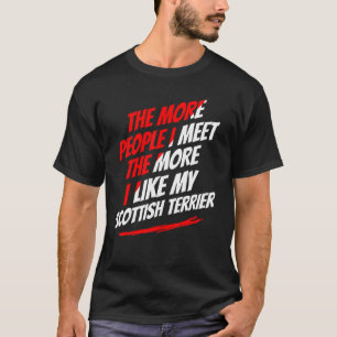 Die mehr Leute, die ich getroffen schottischen Ter T-Shirt