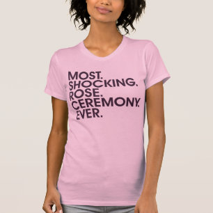 Die meisten. Entsetzen. Rose. Zeremonie. T-Shirt