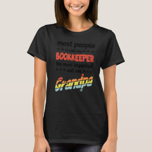 Die meisten Leute nennen mich Buchhalter am wichti T-Shirt