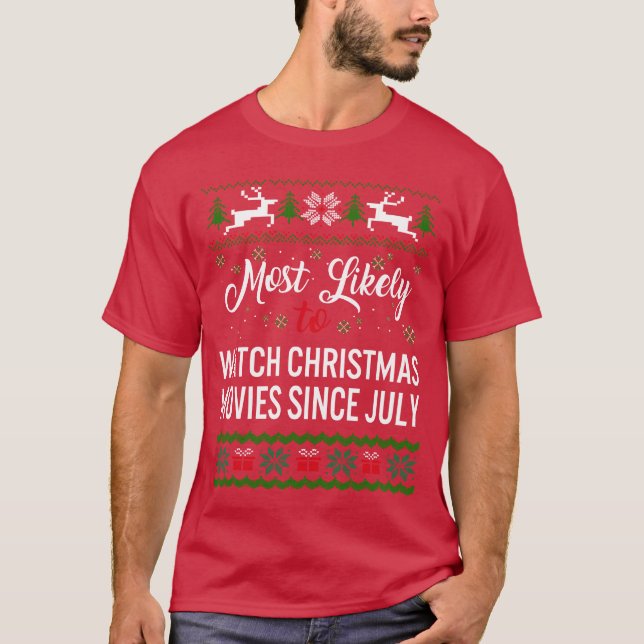 Die meisten Likelyo sehen Weihnachtsfilme seit Jul T-Shirt (Vorderseite)