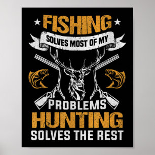 Die meisten meiner Probleme beim Hirschfischen lös Poster