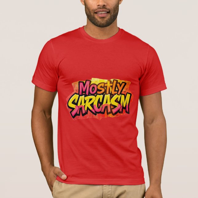 Die meisten Sarcasm Graffiti Art Design T-Shirt (Vorderseite)