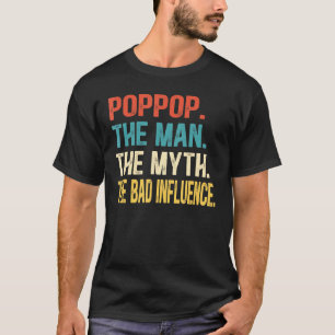 Die Mens Poppop den Mann, den Mythos, den schlecht T-Shirt