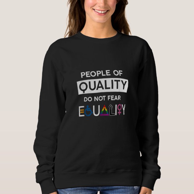 Die Menschen mit Qualität fürchten nicht den Gleic Sweatshirt (Vorderseite)
