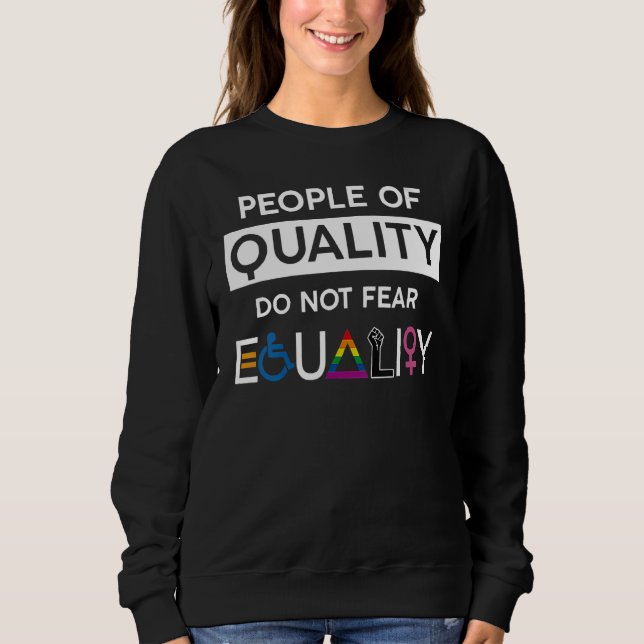 Die Menschen mit Qualität fürchten nicht den Gleic Sweatshirt (Vorderseite)