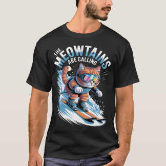 Die Meowtains rufen an Skifahrer Lustiger Skifahre T-Shirt