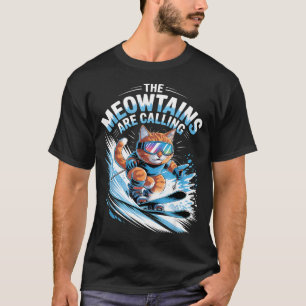Die Meowtains rufen Skifahren Skifahrer lustiger S T-Shirt