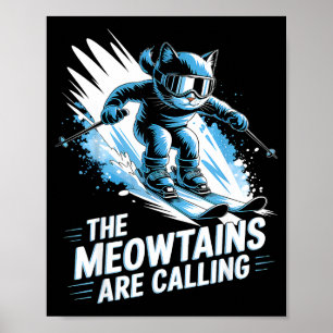 Die Meowtains rufen Skikatze Skifahrer lustig Poster