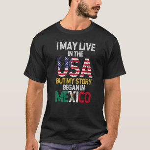 Die mexikanische Flagge, die ich in den USA lebe,  T-Shirt
