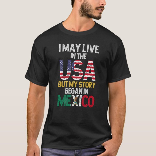 Die mexikanische Flagge, die ich in den USA lebe,  T-Shirt (Vorderseite)