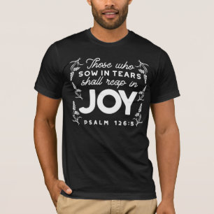 Die mit Tränen säen, werden mit Freude ernten Zita T-Shirt