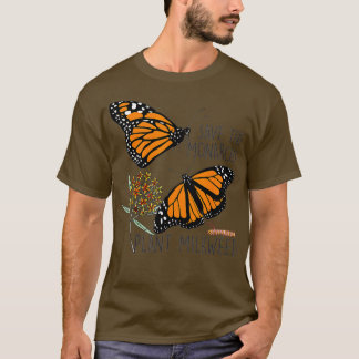 Die Monarchen-Pflanze gerettet einige Milkweed But T-Shirt