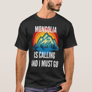Die Mongolei ruft, und ich muss gehen, Regenbogen- T-Shirt