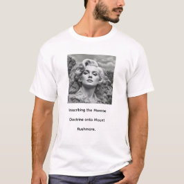 Die Monroe-Doktrin in Mount Rushmore einschreiben T-Shirt