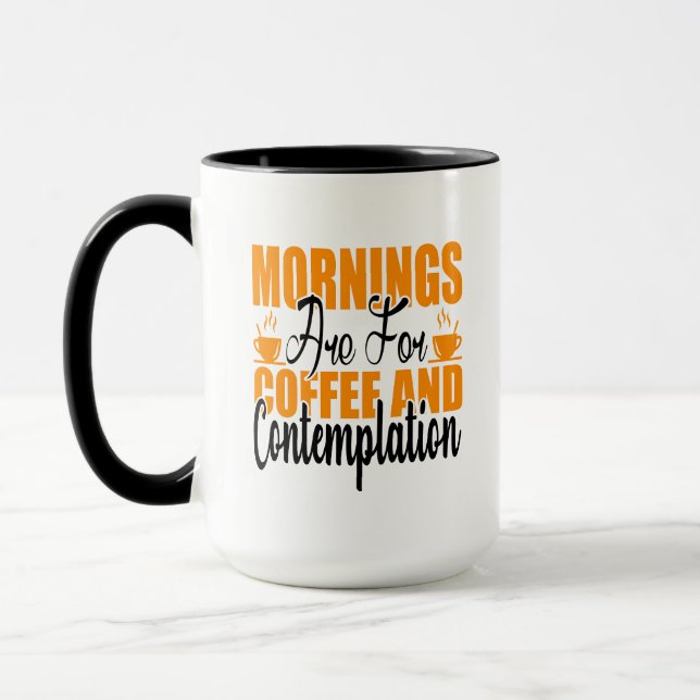 Die Morgenstunden sind für Kaffee und Befriedigung Tasse (Links)