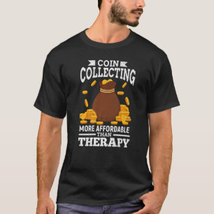 Die Münzsammlung ist der therapeutische Münzsammle T-Shirt